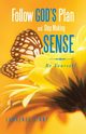 Follow God's Plan and Stop Making Sense, Kinny Lawrence
