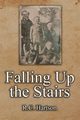 Falling Up the Stairs, Hartson R.C.
