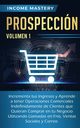 Prospeccin, Mastery Income