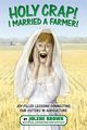 Holy Crap! I Married a Farmer!, Brown Jolene