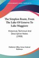 The Simplon Route, From The Lake Of Geneva To Lake Maggiore, Publicity Office Swiss Federal Railways