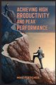 ACHIEVING HIGH PRODUCTIVITY AND PEAK PERFORMANCE, FLETCHER MIKE