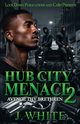 Hub City Menace 2, White J.