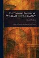 The Young Emperor, William II of Germany, Frederic Harold