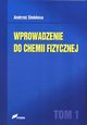 Wprowadzenie do chemii fizycznej Tom 1, Stokosa Andrzej