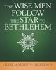 The Wise Men Follow the Star to Bethlehem, Hipps-Dickerson Lillie Mae