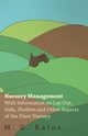 Nursery Management - With Information on Lay Out, Soils, Shelters and Other Aspects of the Plant Nursery, Various