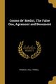Cosmo de' Medici, The False One, Agramont and Beaumont, A Hull Terrell Francis