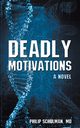 Deadly Motivations, Schulman MD Philip