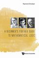 BEGINNER'S FURTHER GUIDE TO MATHEMATICAL LOGIC, A, RAYMOND SMULLYAN