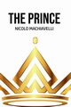 The Prince, Machiavelli Nicolo
