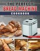 The Perfect Bread Machine Cookbook, Laster Julie