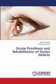 Ocular Prosthesis and Rehabilitation of Ocular Defects, Rokaya Dinesh