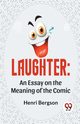 Laughter, Bergson Henri