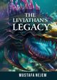 THE LEVIATHAN'S LEGACY, Nejem Mustafa