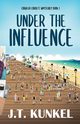 Under the Influence, Kunkel J.T.