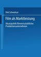 Film als Marktleistung, Schweitzer Dirk