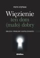 Wizienie ten dom (mao)dobry, Stpniak Piotr