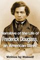 Narrative of the Life of Frederick Douglass, an American Slave, Douglass Frederick