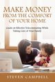 Make Money from the Comfort of Your Home, Campbell Steven