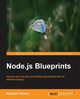 Node.Js Blueprints, Tsonev Krasimir