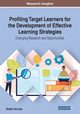 Profiling Target Learners for the Development of Effective Learning Strategies, Hai-Jew Shalin
