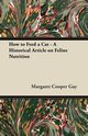 How to Feed a Cat - A Historical Article on Feline Nutrition, Gay Margaret Cooper