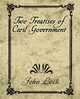 Two Treatises of Civil Government, John Lock Lock