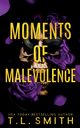 Moments of Malevolence, Smith T.L.