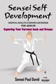 Sensei Self Development Mental Health Chronicles Series - Exploring Your Personal Goals and Dreams, David Sensei Paul