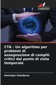 CTA - Un algoritmo per problemi di assegnazione di compiti critici dal punto di vista temporale, Valadares Henrique
