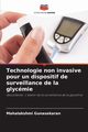 Technologie non invasive pour un dispositif de surveillance de la glycmie, Gunasekaran Mahalakshmi