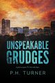 Unspeakable Grudges, Turner PH