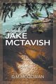 The Making of Jake McTavish, McGowan D.M.
