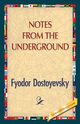 Notes from the Underground, Dostoyevsky Fyodor
