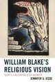 William Blake's Religious Vision, Jesse Jennifer