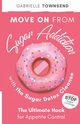 Move on From Sugar Addiction With the Sugar Detox Cleanse, Townsend Gabrielle