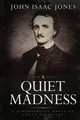 A Quiet Madness, Jones John   Isaac