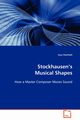 Stockhausen's Musical Shape, Overholt Sara