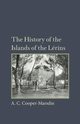 The History of the Islands of the Lerins, Cooper-Marsdin A. C.