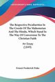 The Respective Peculiarities In The Creeds Of The Mahometan And The Hindu, Which Stand In The Way Of Conversion To The Christian Faith, Fiske Ernest Frederick