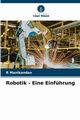 Robotik - Eine Einfhrung, Manikandan R