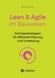 Lean & Agile im Bauwesen, Metzger Bernhard