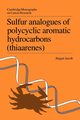 Sulfur Analogues of Polycyclic Aromatic Hydrocarbons (Thiaarenes), Jacob Jurgen