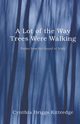 A Lot of the Way Trees Were Walking, Kittredge Cynthia Briggs