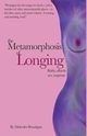The Metamorphosis of Longing, Brautigan Malcolm