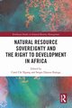 Natural Resource Sovereignty and the Right to Development in Africa, 