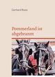Pommerland ist abgebrannt, Roos Gerhard
