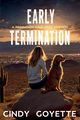 Early Termination, Goyette Cindy