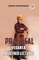 Practical Vedanta And Other Lectures, Vivekananda Swami